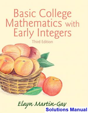 Basic College Mathematics with Early Integers 3rd Edition Martin Gay Solutions Manual