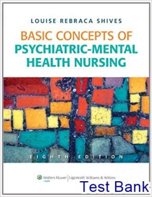 Basic Concepts of Psychiatric Mental Health Nursing 8th Edition Shives Test Bank