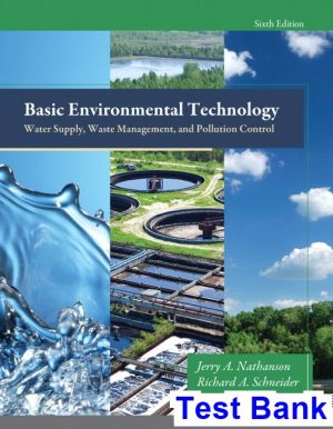 Basic Environmental Technology Water Supply Waste Management and Pollution Control 6th Edition Nathanson Test Bank