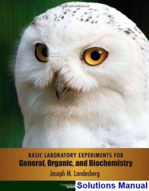 Basic Laboratory Experiments for General Organic and Biochemistry 2nd Edition Landesberg Solutions Manual