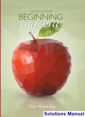 Beginning Algebra 7th Edition Martin Gay Solutions Manual