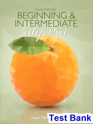 Beginning and Intermediate Algebra 6th Edition Martin Gay Test Bank