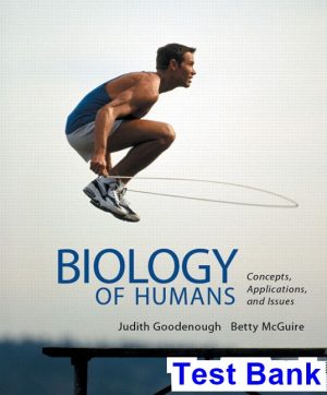 Biology of Humans Concepts Applications and Issues 5th Edition Goodenough Test Bank