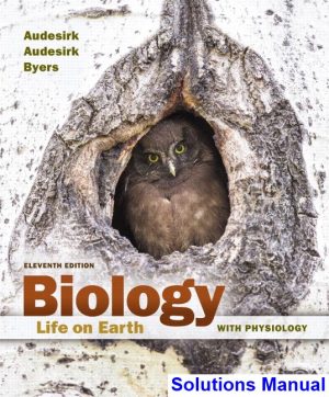 Biology Life on Earth with Physiology 11th Edition Audesirk Solutions Manual