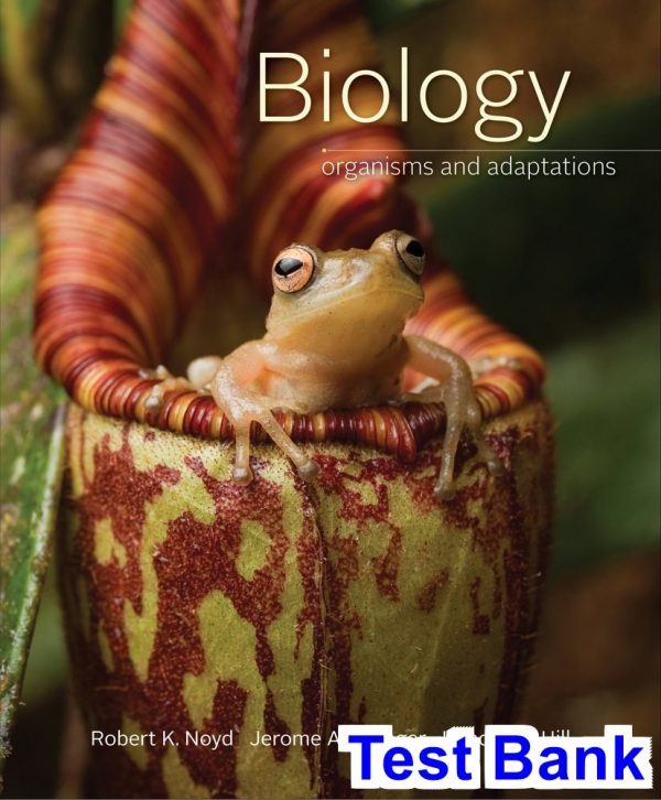 Biology Organisms and Adaptations 1st Edition Noyd Test Bank