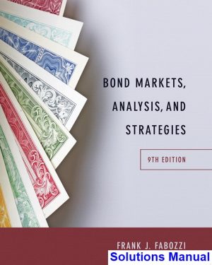 Bond Markets Analysis and Strategies 9th Edition Fabozzi Solutions Manual