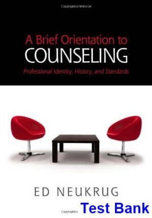 Brief Orientation to Counseling 1st Edition Neukrug Test Bank