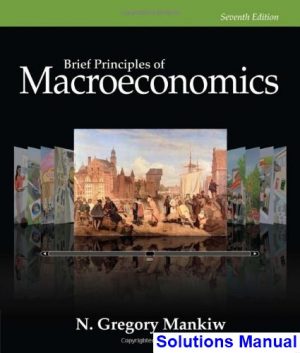 Brief Principles of Macroeconomics 7th Edition Gregory Mankiw Solutions Manual