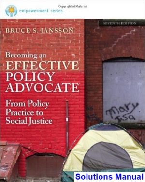 Brooks Cole Empowerment Series Becoming an Effective Policy Advocate 7th Edition Jansson Solutions Manual
