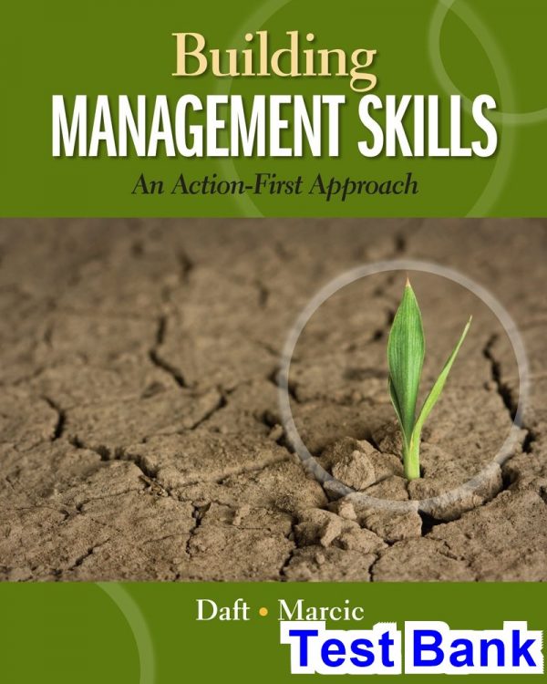 Building Management Skills An Action-First Approach 1st Edition Daft Test Bank