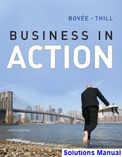Business in Action 6th Edition Bovee Solutions Manual