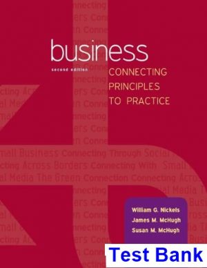 Business Business Connecting Principles to Practice 2nd Edition Nickels Test Bank