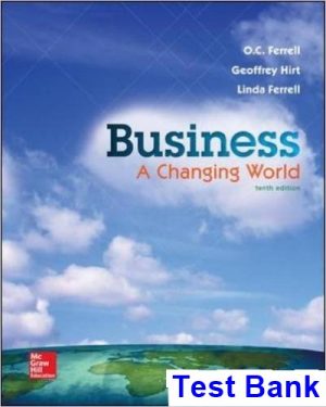 Business A Changing World 10th Edition Ferrell Test Bank