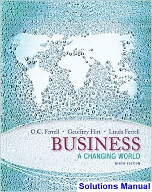 Business A Changing World 9th Edition Ferrell Solutions Manual