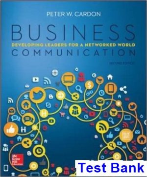 Business Communication Developing Leaders for a Networked World 2nd Edition Cardon Test Bank