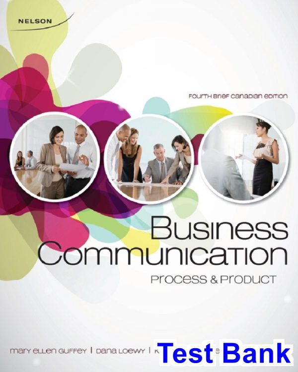 Business Communication Process and Product Brief Canadian Canadian 4th Edition Guffey Test Bank