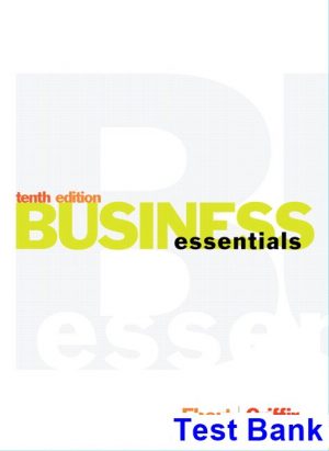 Business Essentials 10th Edition Ebert Test Bank