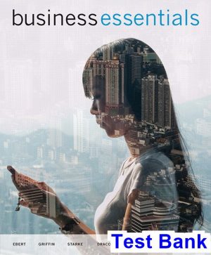 Business Essentials Canadian 7th Edition Ebert Test Bank
