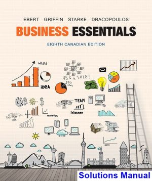 Business Essentials Canadian 8th Edition Ebert Solutions Manual