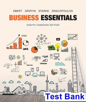 Business Essentials Canadian 8th Edition Ebert Test Bank