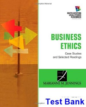Business Ethics Case Studies and Selected Readings 8th Edition Jennings Test Bank