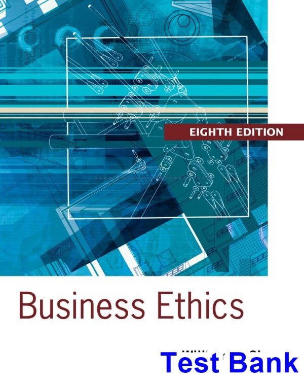 Business Ethics A Textbook with Cases 8th Edition Shaw Test Bank