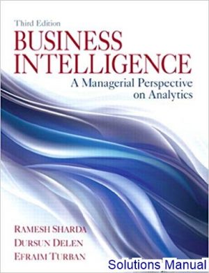 Business Intelligence A Managerial Perspective On Analytics 3rd Edition Sharda Solutions Manual