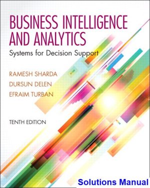 Business Intelligence and Analytics Systems for Decision Support 10th Edition Sharda Solutions Manual