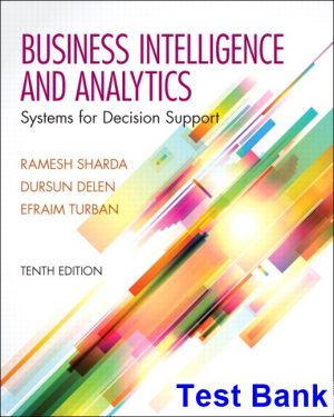 Business Intelligence and Analytics Systems for Decision Support 10th Edition Sharda Test Bank