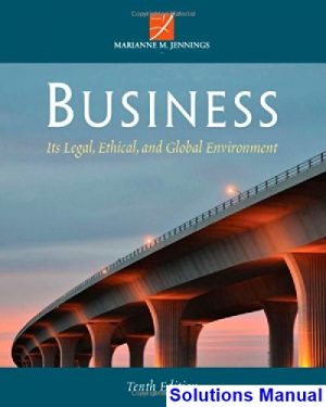 Business Its Legal Ethical and Global Environment 10th Edition Jennings Solutions Manual