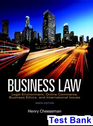 Business Law Legal Environment Online Commerce Business Ethics and International Issues 9th Edition Cheeseman Test Bank