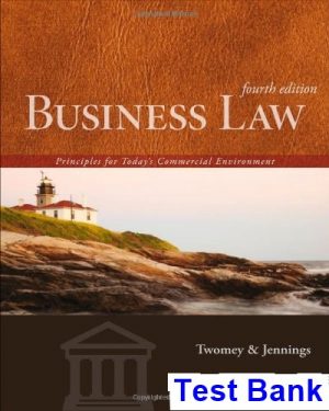 Business Law Principles for Todays Commercial Environment 4th Edition Twomey Test Bank