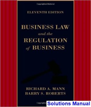 Business Law and the Regulation of Business 11th Edition Mann Solutions Manual