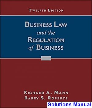 Business Law and the Regulation of Business 12th Edition Mann Solutions Manual