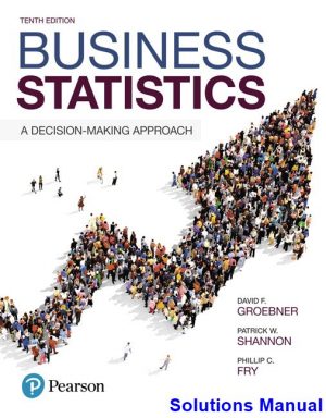 Business Statistics 10th Edition Groebner Solutions Manual