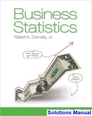 Business Statistics 1st Edition Donnelly Solutions Manual