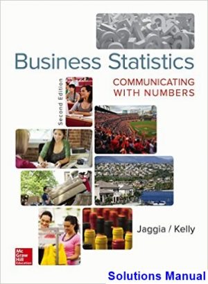 Business Statistics Communicating with Numbers 2nd Edition Jaggia Solutions Manual