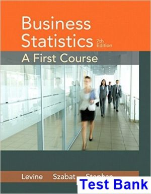 Business Statistics A First Course 7th Edition Levine Test Bank