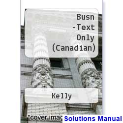 BUSN Canadian 3rd Edition Kelly Solutions Manual