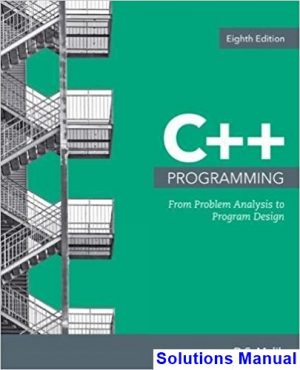 C++ Programming From Problem Analysis to Program Design 8th Edition Malik Solutions Manual