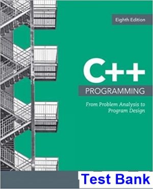 C++ Programming From Problem Analysis to Program Design 8th Edition Malik Test Bank