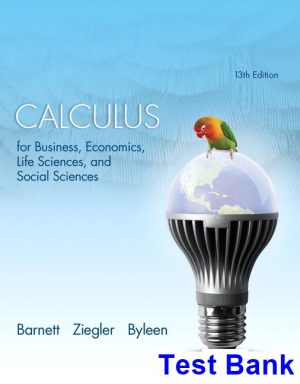 Calculus for Business Economics Life Sciences and Social Sciences 13th Edition Barnett Test Bank