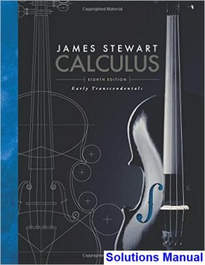 Calculus Early Transcendentals 8th Edition Stewart Solutions Manual
