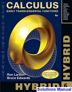 Calculus Hybrid Early Transcendental Functions 6th Edition Larson Solutions Manual