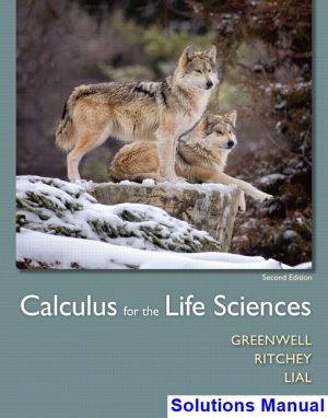 Calculus for the Life Sciences 2nd Edition Greenwell Solutions Manual