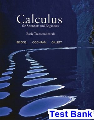 Calculus for Scientists and Engineers Early Transcendentals 1st Edition Briggs Test Bank