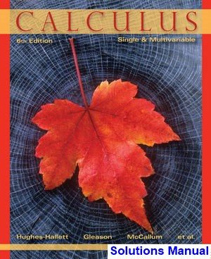 Calculus Single and Multivariable 6th Edition Hughes-Hallett Solutions Manual