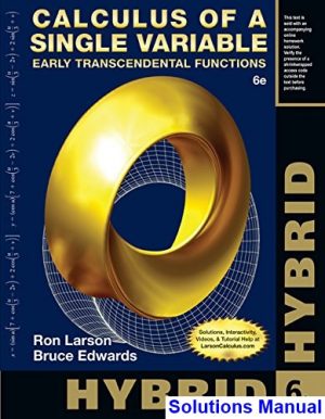 Calculus of a Single Variable Hybrid Early Transcendental Functions 6th Edition Larso Solutions Manual