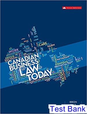 Canadian Business Law Today Canadian 1st Edition Breen Test Bank
