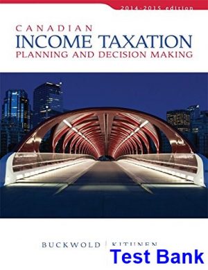 Canadian Income Taxation 2014 2015 Planning and Decision Making Canadian 17th Edition Buckwold Test Bank